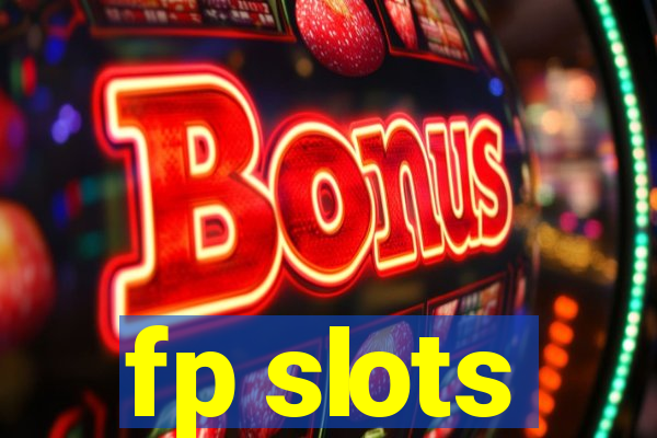 fp slots